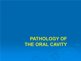 Pathology of Oral Cavity
