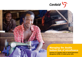 Managing the Double Bottom-Line of Microfinance Summary of a Baseline Study on Social Performance Management (SPM) of Cordaid Partner Mfis Presentation