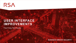 USER INTERFACE IMPROVEMENTS Free Friday Tech Huddle