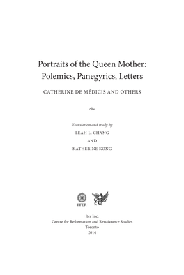 Portraits of the Queen Mother: Polemics, Panegyrics, Letters