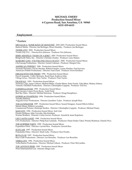 MICHAEL EMERY Production Sound Mixer 6 Cypress Road, San Anselmo, CA 94960 (415) 459-6615