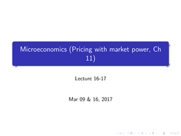Microeconomics (Pricing with Market Power, Ch 11)