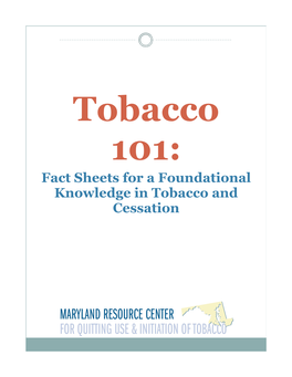 Tobacco 101: Fact Sheets for a Foundational Knowledge in Tobacco and Cessation