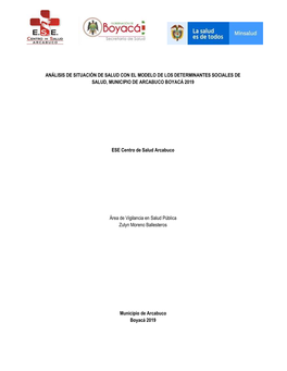 ANÁLISIS DE SITUACIÓN DE SALUD CON EL MODELO DE LOS DETERMINANTES SOCIALES DE SALUD, MUNICIPIO DE ARCABUCO BOYACÁ 2019 ESE Ce