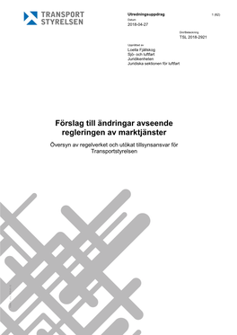 Förslag Till Ändringar Avseende Regleringen Av Marktjänster Översyn Av Regelverket Och Utökat Tillsynsansvar För Transportstyrelsen