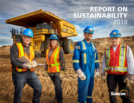Report on Sustainability 2018 Suncor Energy Inc