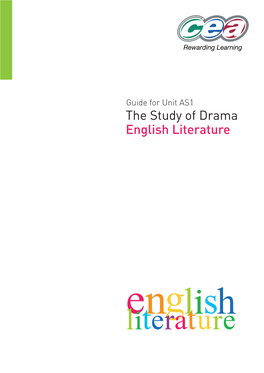 The Study of Drama English Literature Guide for Unit AS 1: the Study of Drama Internally Assessed Component