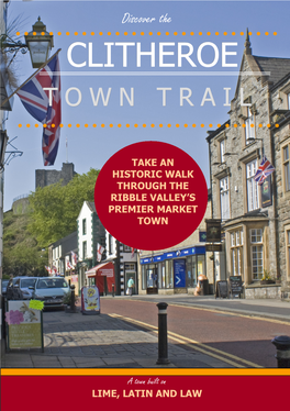 Discover the CLITHEROE T O W N T R a I L
