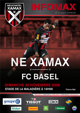 Ne Xamax FC Basel DIMANCHE 30 NOVEMBRE 2008 STADE DE LA MALADIÈRE À 16H00 Thierno Bah EDITORIAL