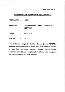 No. Soalan: 31 Pemberitahuan Pertanyaan Dewan Rakyat Pertanyaan Daripada Tarikh So Alan Lisan Tuan Mohamed Hanipa Bin Maidin