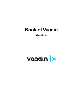 Book of Vaadin Vaadin 6 Book of Vaadin: Vaadin 6 Oy IT Mill Ltd Marko Grönroos Vaadin 6.1.0