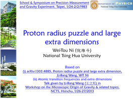 Proton Radius Puzzle and Large Extra Dimensions Wei-Tou Ni (倪維斗) National Tsing Hua University