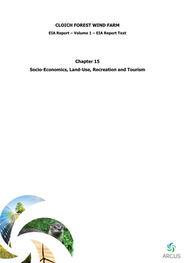 Cloich Forest Wind Farm Chapter 15 EIA Report Socio-Economics, Land Use, Recreation and Tourism