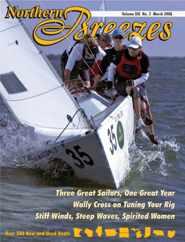 Three Great Sailors, One Great Year Wally Cross on Tuning Your Rig Stiff Winds, Steep Waves, Spirited Women