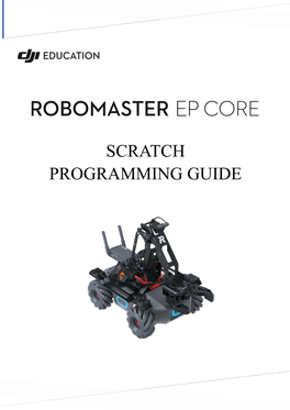 Robomaster EP CORE Programming Guide Is Designed to Help New Users Quickly Learn Programming Techniques for Controlling the EP CORE