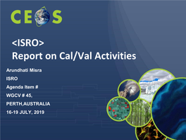 ISRO> Report on Cal/Val Activities