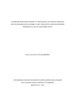 Cambio De Estrategia Política Y Militar De Las Fuerzas Armadas Revolucionarias De Colombia -Farc- Durante El Segundo Periodo Presidencial De Álvaro Uribe Vélez