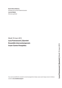 Mardi 19 Mars 2013 Luca Francesconi | Quartett Ensemble Intercontemporain Ircam-Centre Pompidou Mardi 19 Mars 2013 | Mardi 19