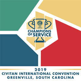 CIVITAN INTERNATIONAL CONVENTION HOSTS 99Th ANNUAL CIVITAN INTERNATIONAL CONVENTION Hyatt Regency Downtown • Greenville, South Carolina July 3 – 6, 2019