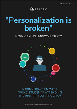 Personalization Is Broken – Spideo Oct 2018