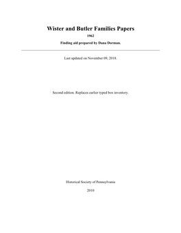 Wister and Butler Families Papers 1962 Finding Aid Prepared by Dana Dorman