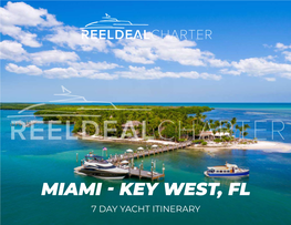 Miami - Key West, Fl 7 Day Yacht Itinerary We Offer an Experience