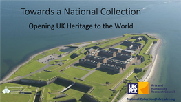 Towards a National Collection Opening UK Heritage to the World