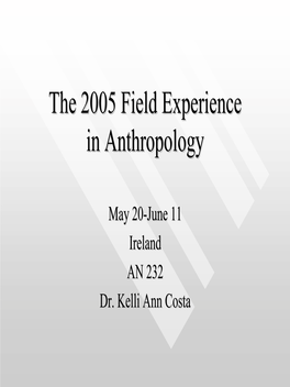 The 2005 Field Experience in Anthropology