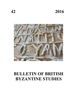 42 2016 Bulletin of British Byzantine Studies