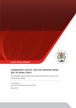 FOR the GREATER GOOD, but at WHAT COST? Final Report of the Select Committee on Personal Choice and Community Safety