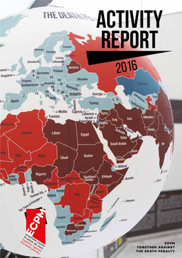 ECPM Together Against the Death Penalty ACTIVITY REPORT 2016 CONTENTS