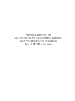 HIV Drug Resistance Workshop: Basic Principles & Clinical Implications June 10–14 2008, Sitges, Spain Blank Page 11/6/08 12:31 Page 1 Prelims 19/5/08 11:19 Page Vii