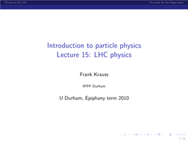 Introduction to Particle Physics Lecture 15: LHC Physics