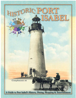 A Brief History of South Padre Island by Rod E. Bates I’Ve Walked the White Sand Beaches of Padre Island Numerous Times Looking for Treasure