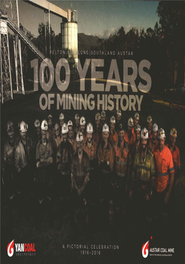 Yan'oal Austar Coal Mine 1916-2016 Part of the Yancoal Australia Group Front Cover: Austar's 