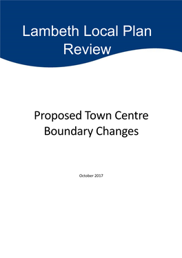 Lambeth Local Plan Review October 2017 Proposed Town Centre Boundary Changes