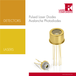 Pulsed Laser Diodes DETECTORS Avalanche Photodiodes