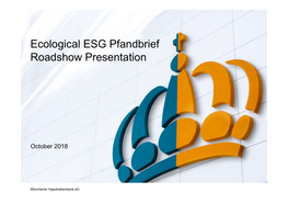 Ecological ESG Pfandbrief Roadshow Presentation