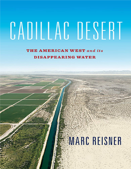 Cadillac Desert Upended That Notion by Illuminating How Precarious the American West’S Water Supply Was—Something Few People Knew at the Time