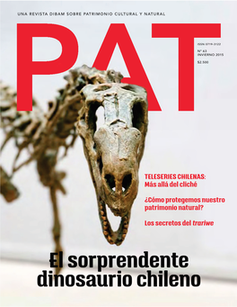 El Sorprendente Dinosaurio Chileno La Revista PAT Tiene Como Objetivo Fundamental Promover El Conocimiento Y La Valoración Del Patrimonio Cultural