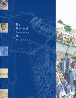 The Pittsburgh Downtown Plan a Blueprint for the 21St Century This Is a Living Plan