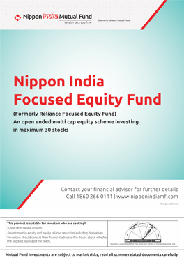 Nippon India Focused Equity Fund (Formerly Reliance Focused Equity Fund) an Open Ended Multi Cap Equity Scheme Investing in Maximum 30 Stocks