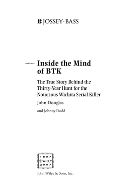 Inside the Mind of BTK the True Story Behind the Thirty-Year Hunt for the Notorious Wichita Serial Killer John Douglas and Johnny Dodd