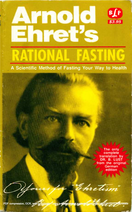 Rational Fasting COPYRIGHT © 1971 Beneficial Books Are Published by BENEDICT LUST PUBLICATIONS New York, New York 10156-0404 USA