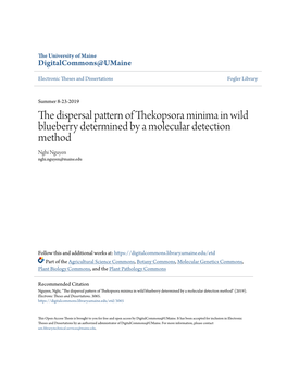 The Dispersal Pattern of Thekopsora Minima in Wild Blueberry Determined by a Molecular Detection Method Nghi Nguyen Nghi.Nguyen@Maine.Edu