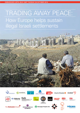 Trading Away Peace: How Europe Helps Sustain Illegal Israeli Settlements