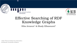 Effective Searching of RDF Knowledge Graphs Hiba Arnaout1 & Shady Elbassuoni2