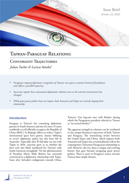 Taiwan-Paraguay Relations: Convergent Trajectories Julian Tucker & Larissa Stünkel