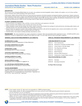 JOURNALISM/MEDIA STUDIES PROGRAM Journalism/Media Studies - News Production ASSOCIATE of ARTS DEGREE (AA) REQUIRED CREDITS: 60 DEGREE CODE: JOURNP-AA