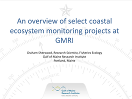 An Overview of Select Coastal Ecosystem Monitoring Projects at GMRI